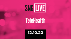 SNG Live: Telehealth